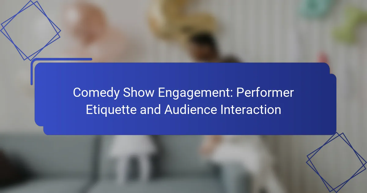 Comedy Show Engagement: Performer Etiquette and Audience Interaction