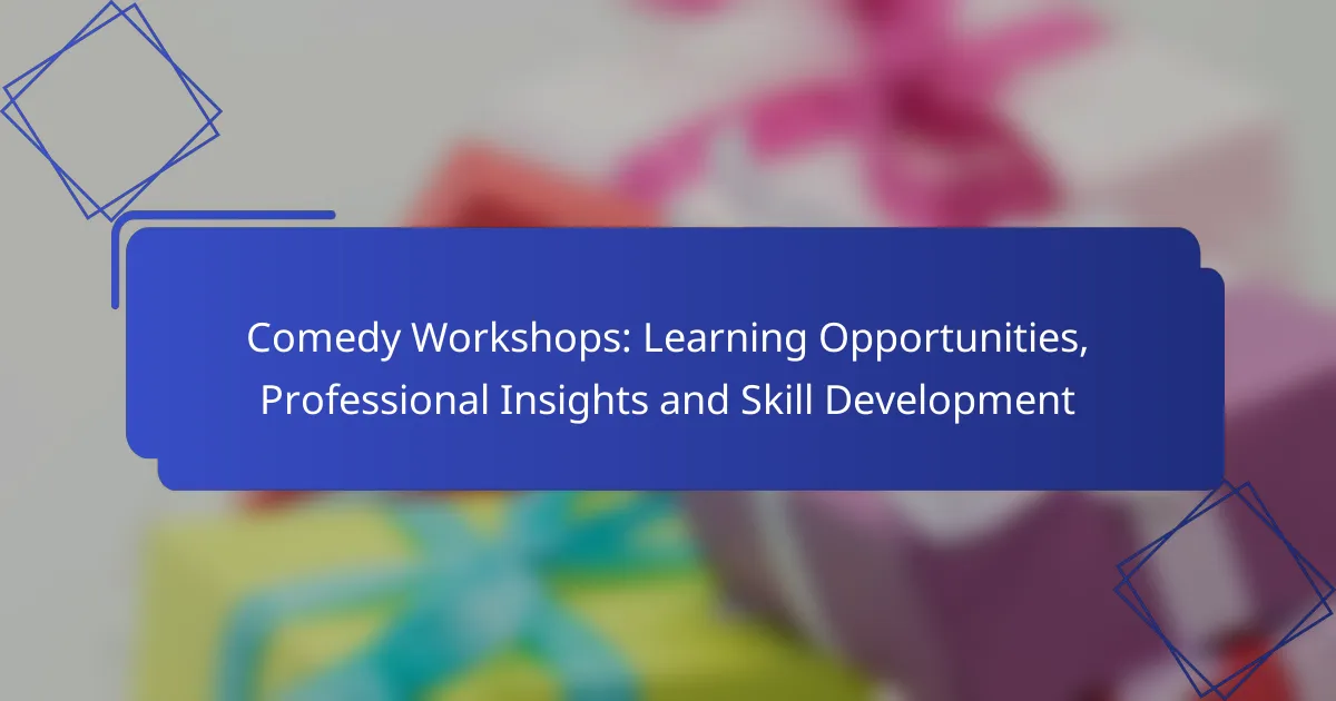 Comedy Workshops: Learning Opportunities, Professional Insights and Skill Development