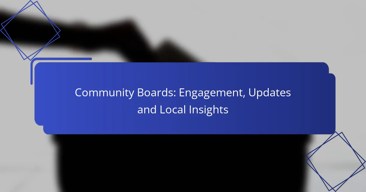 Community Boards: Engagement, Updates and Local Insights