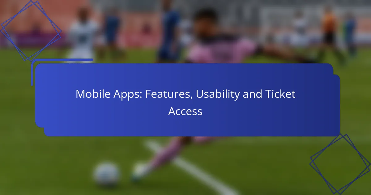 Mobile Apps: Features, Usability and Ticket Access