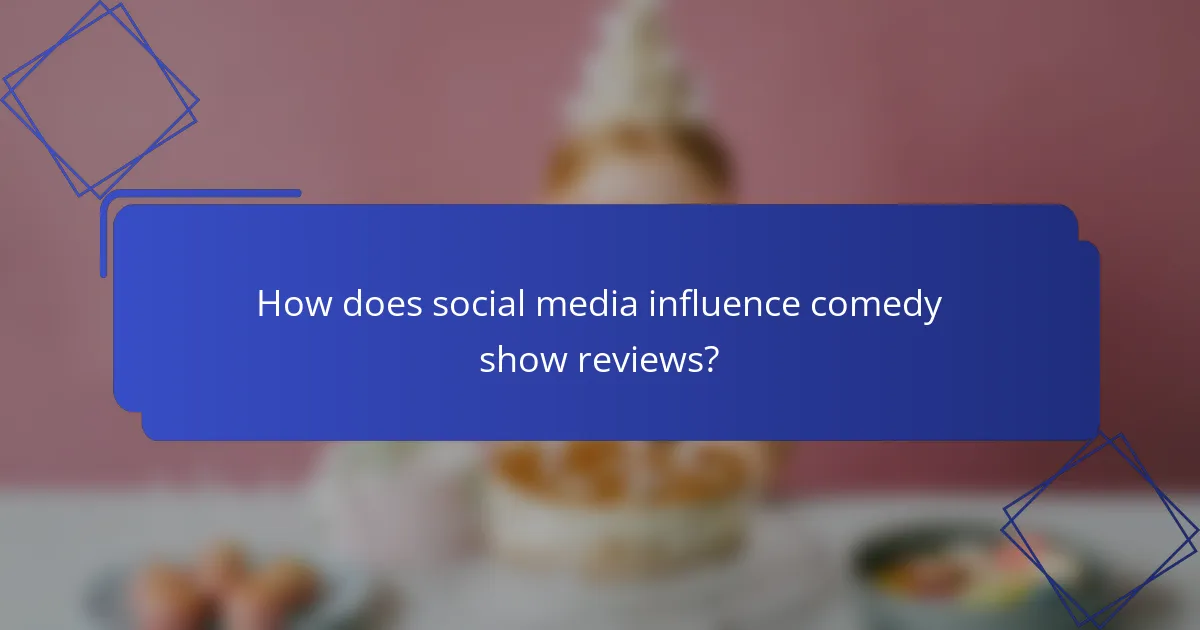 How does social media influence comedy show reviews?