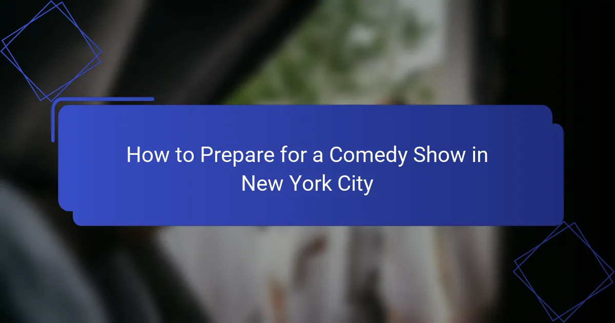 How to Prepare for a Comedy Show in New York City